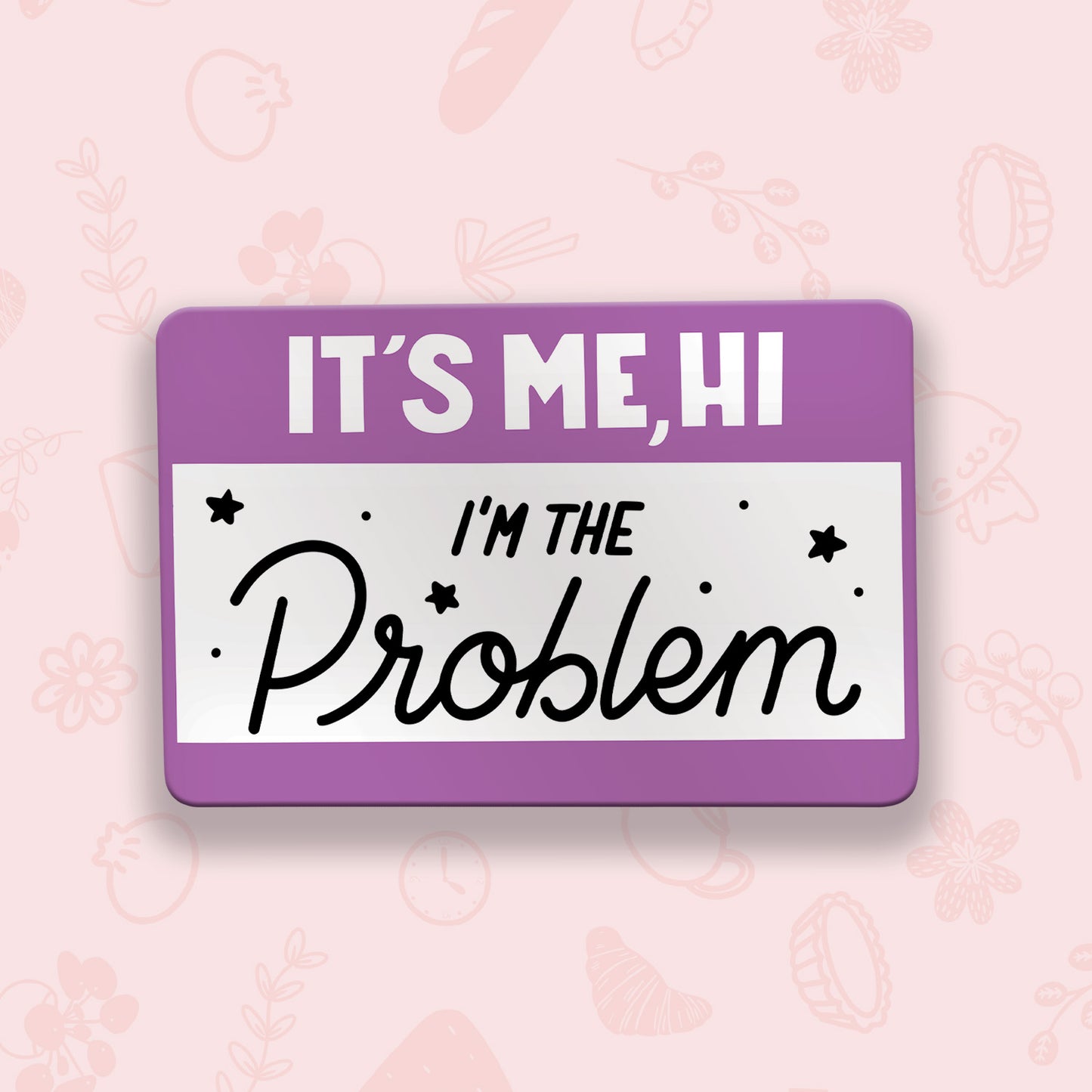 I'm the Problem Vinyl Sticker