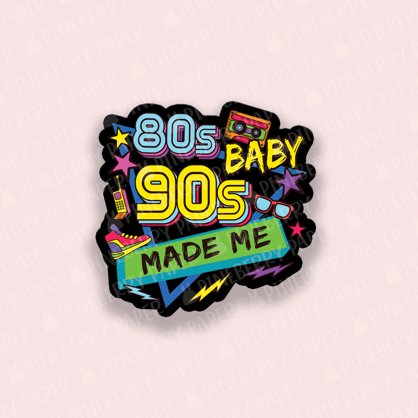 80s Baby 90s Made Me Vinyl Sticker