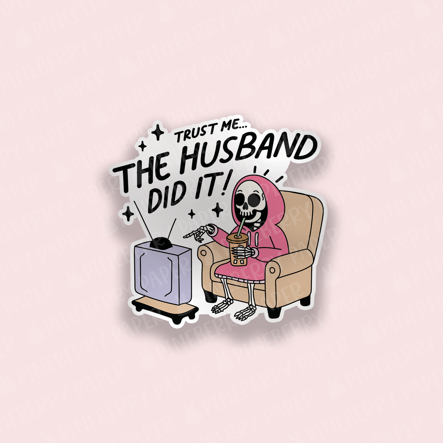 The Husband Did It Vinyl Sticker
