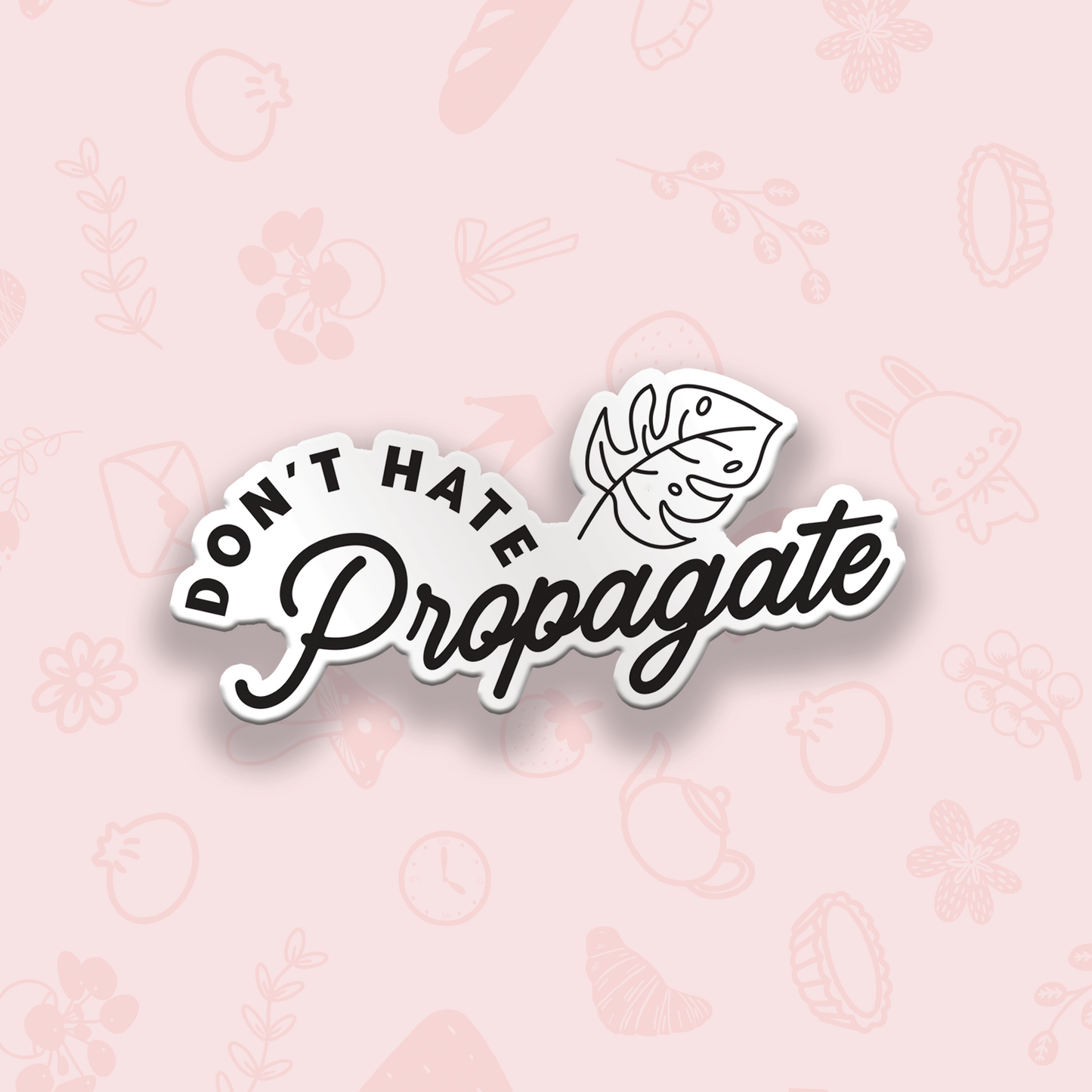 Don't Hate Propagate 2 Vinyl Sticker