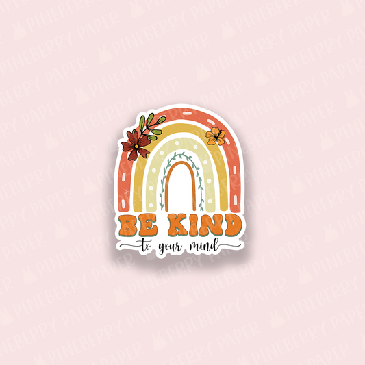Be Kind to Your Mind Vinyl Sticker