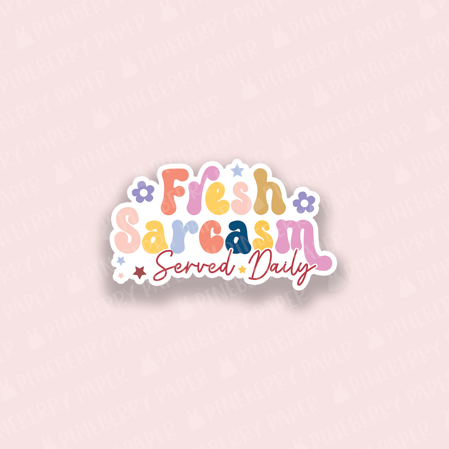 Fresh Sarcasm Served Daily Vinyl Sticker