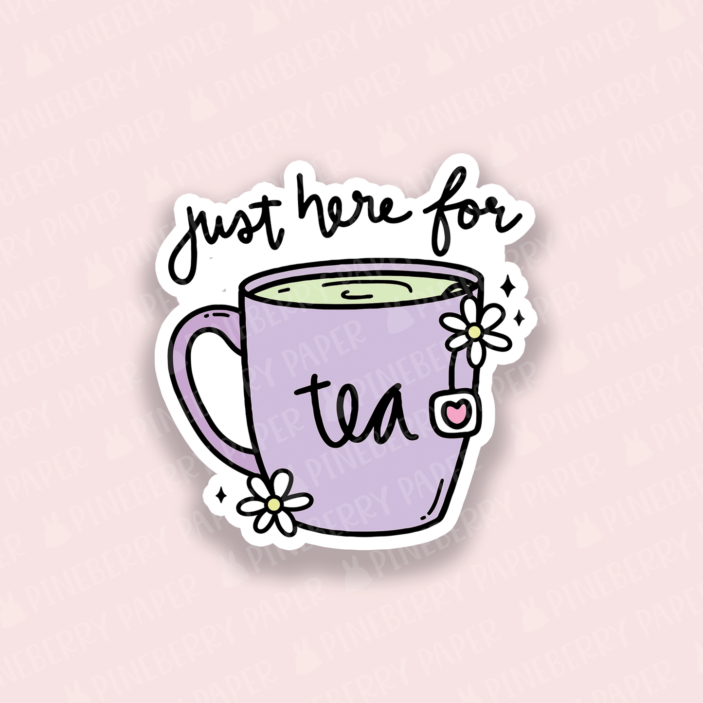 Here For Tea Vinyl Sticker