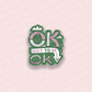 OK Not to be OK Vinyl Sticker