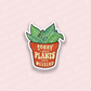 Plants This Weekend Vinyl Sticker