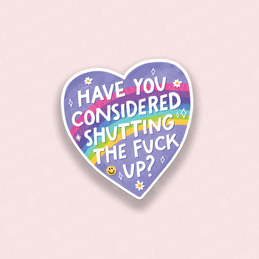 Consider Shutting the F*** Up Vinyl Sticker