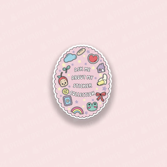 Ask Me About My Sticker Collection Vinyl Sticker