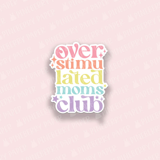 Overstimulated Moms Club Vinyl Sticker